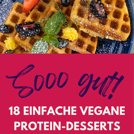 Vegan Protein Dessert Kochbuch – Süsse, pflanzliche & proteinreiche Rezepte